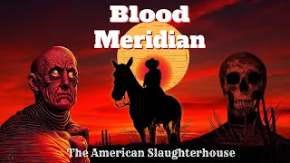 The Greatest, Terrible Book Ever Made - The Story too Disturbing to be a Movie: Blood Meridian