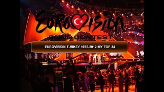 Eurovision Turkey 1975 - 2012 MY TOP 34