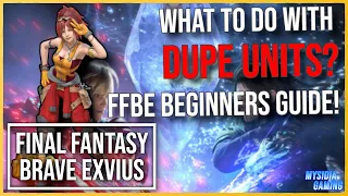 What Should You Do With Dupes? New Players Guide! | [FFBE] Final Fantasy Brave Exvius