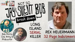 Jay And Not So Silent Bob Breakdown the Long Island Serial Killer Rex Heuermann Indictment