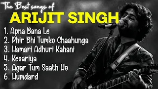 Best Of Arijit Singh 2024 | Arijit Singh Hits Songs | Jukebox Songs | Romantic | You Know Haya
