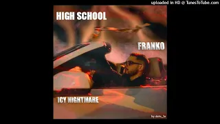 franko x icy nightmare - "high school" (official audio)