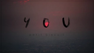 Petit Biscuit - You 1-hour version