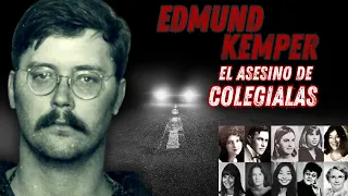 Edmund Kemper. El ASES!N0 de Colegialas.