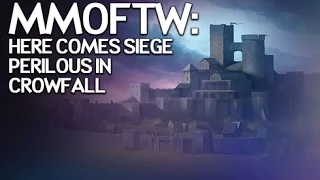 MMOFTW - Here Comes Crowfall's Siege Perilous
