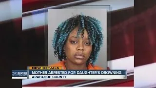 Mother arrested for daughter's drowning