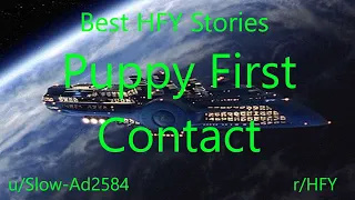 Best HFY Reddit Stories: Puppy First Contact (r/HFY)