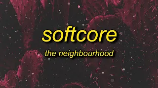 The Neighbourhood - Softcore (sped up/tiktok version) Lyrics | are we too young for this