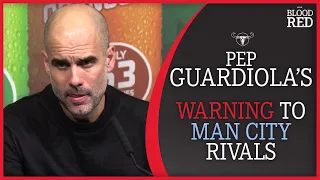 Pep Guardiola's WARNING for Liverpool and rivals after latest Man City trophy win