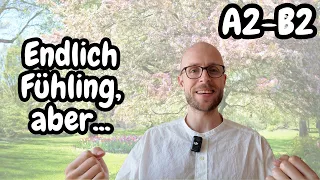 [A2-B2] Endlich Frühling, aber ... - Slow German Vlog