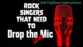 Rock Singers that should drop the mic!