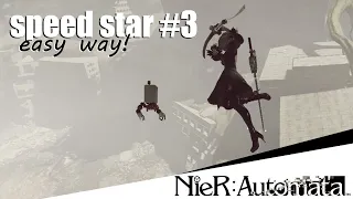Nier Automata - Speed star #3 (easy way)