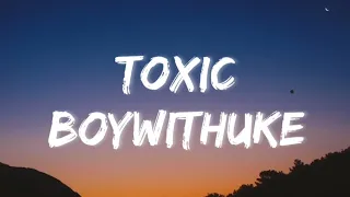 Toxic - BoyWithUke (Lyrics)