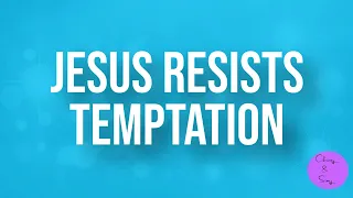 Jesus Resist Temptation l Sunday School I May 12th I Deuteronomy 6:13-16