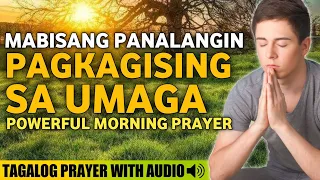 MABISANG PANALANGIN SA UMAGA PAGKAGISING• MORNING PRAYER• DASAL SA UMAGA• TAGALOG PRAYERS