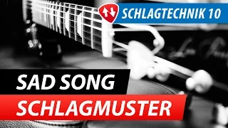 Gitarren Schlagtechnik 10: Sad Song Rhythmusgitarre Spielen