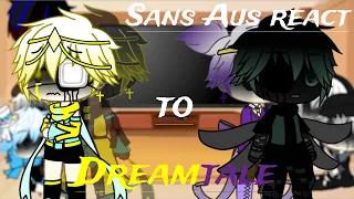 Sans AUs react to Dreamtale |Part 2|