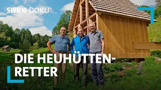 Heuhütten erhalten im Murgtal - Landschaftsretter im Nordschwarzwald | SWR Doku