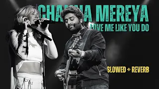 Channa Mereya x Love me like you do (Slowed Reverb) - Arijit Singh & Ellie Goulding | Singh's Cover