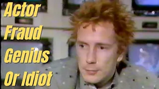 John Lydon - Actor, Fraud, Genius or Idiot?