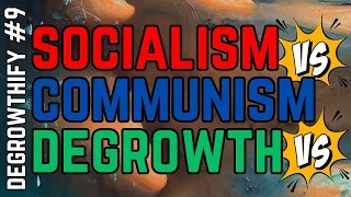 Socialism, Communism, Degrowth: A Comparison | DEGROWTHIFY #9