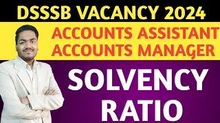 DSSSB ACCOUNTS ASSISTANT, ACCOUNTS MANAGER | RATIO ANALYSIS - SOLVENCY RATIO