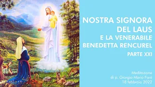 Nostra Signora del Laus e la Venerabile Benedetta Rencurel, parte 21 - p.Giorgio Maria Faré