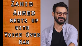 Zahid Ahmed meets up with Voice Over Man / Episode 70