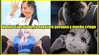 HUNTER X HUNTER CANCELADA, LA NAGATORO PERUANA Y MUCHAS FUNAS