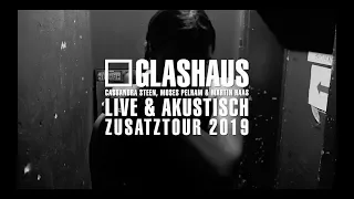 GLASHAUS - "Wenn das Liebe ist"-Trailer "Live & akustisch"-Zusatztour 2019 (Official 3pTV)