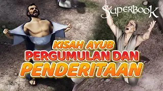 KISAH AYUB "PENCOBAAN DAN PENDERITAAN" | SUPER ANIMASI SUPERBOOK FULL