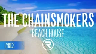 The Chainsmokers - Beach House (Lyrics / Lyric Video)