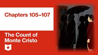 The Count of Monte Cristo by Alexandre Dumas | Chapters 105–107