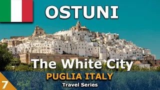 Explorez Ostuni - La ville blanche - Pouilles Italie