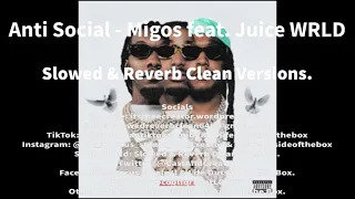 Anti Social (Slowed) [Clean Version] - Migos feat. Juice WRLD