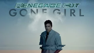 Gone Girl - Renegade Cut