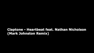 Claptone - Heartbeat feat  Nathan Nicholson (Mark Johnston Remix)