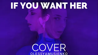 If You Want Her by MARUV - COVER Olessya Musienko(Vergun)