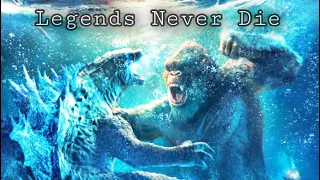 Godzilla Vs Kong | Legends Never Die