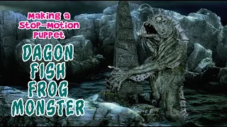 Making A Stop-Motion Puppet: Dagon Fish Frog Monster