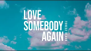 Forest Blakk - Love Somebody Again (Official Lyric Video)