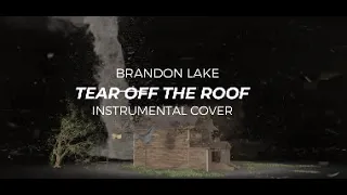 Brandon Lake - Tear Off The Roof - Instrumental Cover with Lyrics