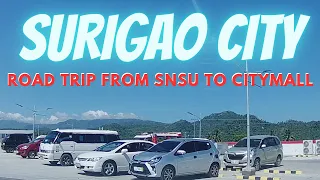 SURIGAO CITY ROAD TRIP FROM SNSU TO CITYMALL