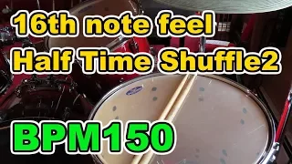 【Drum Loop】16th note feel "Half Time Shuffle Vol.2" 30minutes【BPM150】