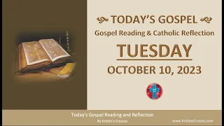 Today's Gospel Reading & Catholic Reflection • Tuesday, October 10, 2023 (w/ Podcast Audio)