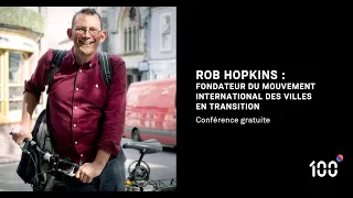 Rob Hopkins, fondateur du mouvement international Villes en Transition | Conférence