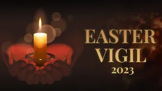 Easter Vigil in the Holy Night of Easter (April 08, 2023)