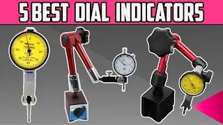 5 Best Dial Indicators