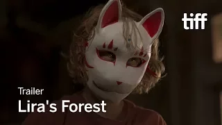 LIRA'S FOREST Trailer | TIFF 2017