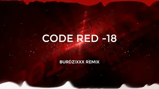 Code Red - 18 (Bootleg remix) (ENG Version) | prod.burdzixxx